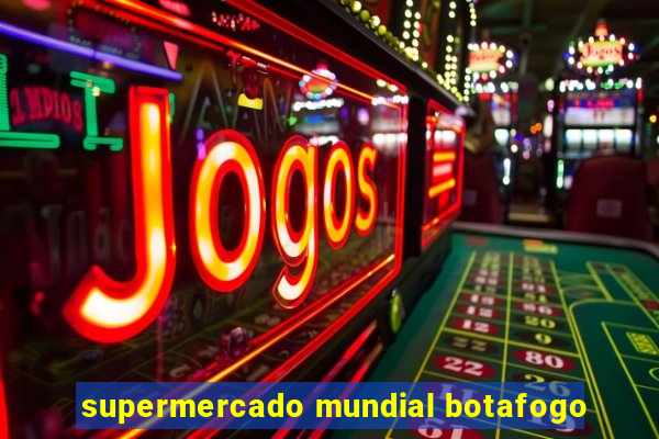 supermercado mundial botafogo